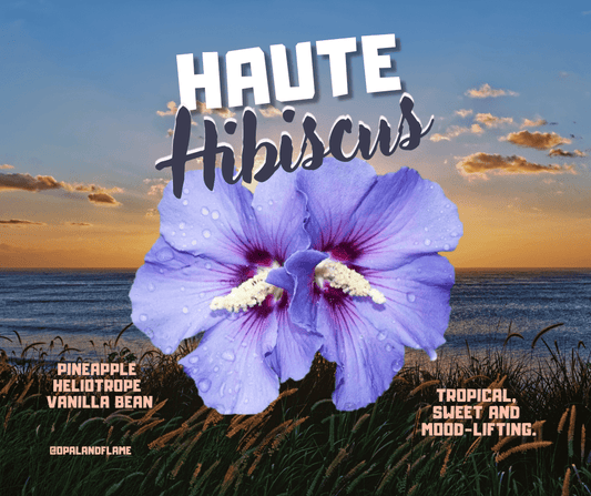 Haute Hibiscus - Opal & Flame